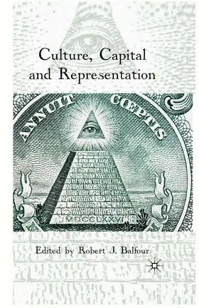 Balfour |  Culture, Capital and Representation | Buch |  Sack Fachmedien