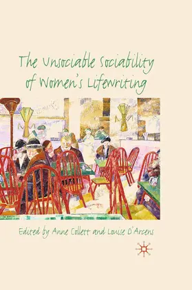 Collett / D'Arcens | The Unsociable Sociability of Women's Lifewriting | Buch | 978-1-349-31959-6 | www.sack.de