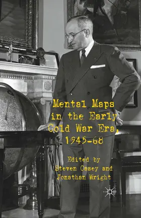 Casey / Wright | Mental Maps in the Early Cold War Era, 1945-68 | Buch | 978-1-349-32068-4 | www.sack.de