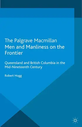 Hogg |  Men and Manliness on the Frontier | Buch |  Sack Fachmedien