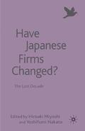 Nakata / Miyoshi |  Have Japanese Firms Changed? | Buch |  Sack Fachmedien