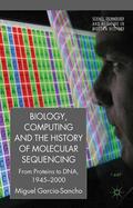 García-Sancho |  Biology, Computing, and the History of Molecular Sequencing | Buch |  Sack Fachmedien