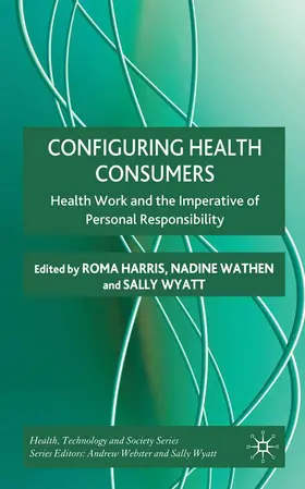 Harris / Wyatt / Wathen |  Configuring Health Consumers | Buch |  Sack Fachmedien