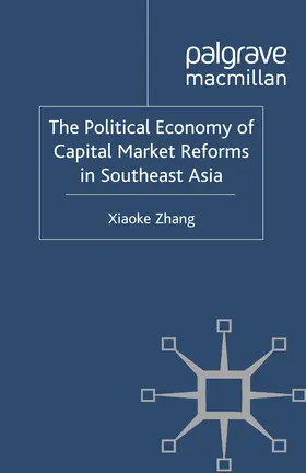 Zhang |  The Political Economy of Capital Market Reforms in Southeast Asia | Buch |  Sack Fachmedien
