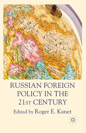 Kanet |  Russian Foreign Policy in the 21st Century | Buch |  Sack Fachmedien