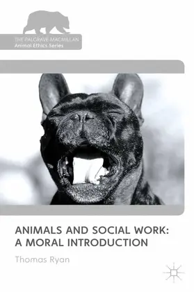 Ryan |  Animals and Social Work: A Moral Introduction | Buch |  Sack Fachmedien
