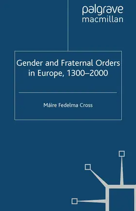 Cross |  Gender and Fraternal Orders in Europe, 1300-2000 | Buch |  Sack Fachmedien