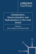 Harrigan / El-Said |  Globalisation, Democratisation and Radicalisation in the Arab World | Buch |  Sack Fachmedien