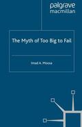 Moosa |  The Myth of Too Big To Fail | Buch |  Sack Fachmedien