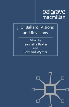 Wymer / Baxter |  J. G. Ballard: Visions and Revisions | Buch |  Sack Fachmedien