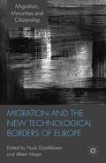 Meijer / Dijstelbloem |  Migration and the New Technological Borders of Europe | Buch |  Sack Fachmedien