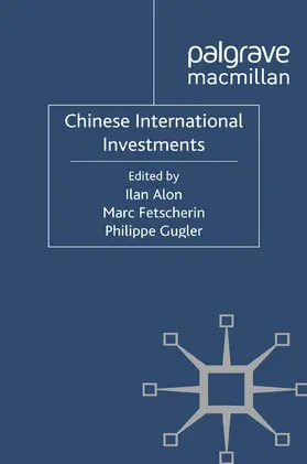 Alon / Fetscherin / Gugler |  Chinese International Investments | Buch |  Sack Fachmedien