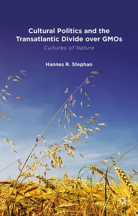 Stephan |  Cultural Politics and the Transatlantic Divide Over Gmos | Buch |  Sack Fachmedien