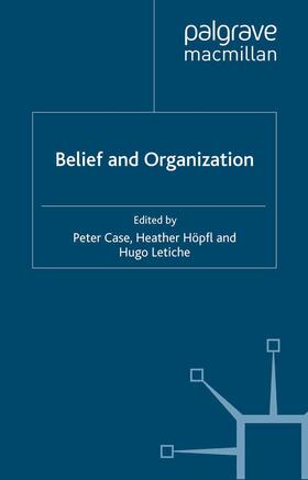 Case / Letiche / Höpfl |  Belief and Organization | Buch |  Sack Fachmedien