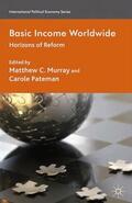 Pateman / Murray |  Basic Income Worldwide | Buch |  Sack Fachmedien