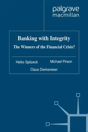 Spitzeck / Pirson / Dierksmeier |  Banking with Integrity | Buch |  Sack Fachmedien