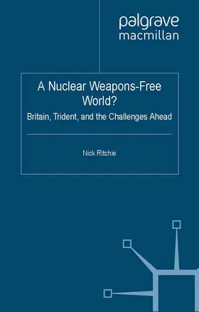 Ritchie |  A Nuclear Weapons-Free World? | Buch |  Sack Fachmedien