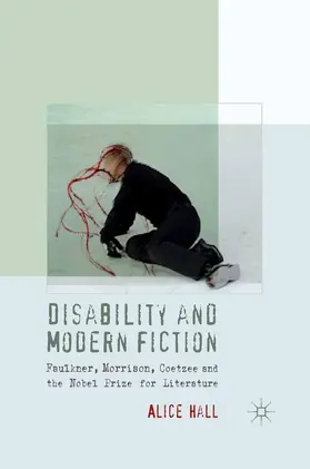 Hall |  Disability and Modern Fiction | Buch |  Sack Fachmedien