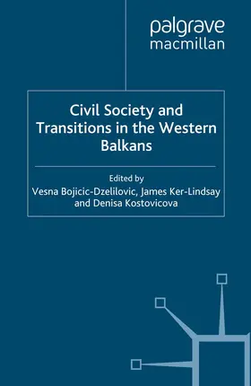 Bojicic-Dzelilovic / Kostovicova / Ker-Lindsay | Civil Society and Transitions in the Western Balkans | Buch | 978-1-349-33258-8 | www.sack.de
