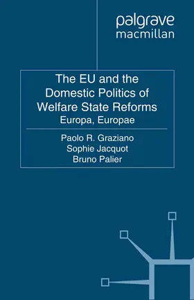Graziano / Palier / Jacquot |  The EU and the Domestic Politics of Welfare State Reforms | Buch |  Sack Fachmedien
