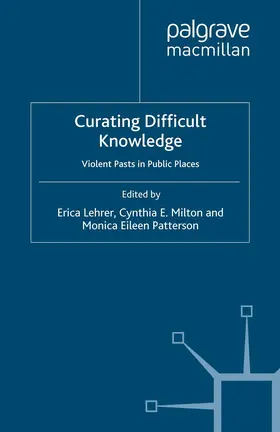 Lehrer / Patterson / Milton |  Curating Difficult Knowledge | Buch |  Sack Fachmedien