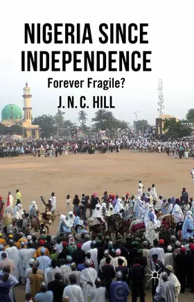Hill |  Nigeria Since Independence | Buch |  Sack Fachmedien