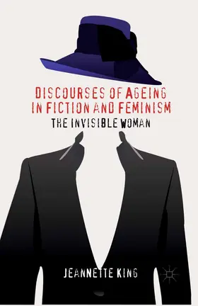 King |  Discourses of Ageing in Fiction and Feminism | Buch |  Sack Fachmedien