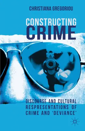 Gregoriou |  Constructing Crime | Buch |  Sack Fachmedien