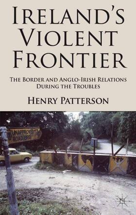 Patterson | Ireland's Violent Frontier | Buch | 978-1-349-33565-7 | sack.de