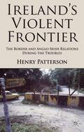 Patterson |  Ireland's Violent Frontier | Buch |  Sack Fachmedien
