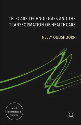 Oudshoorn |  Telecare Technologies and the Transformation of Healthcare | Buch |  Sack Fachmedien