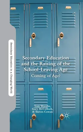 Woodin / Cowan / McCulloch |  Secondary Education and the Raising of the School-Leaving Age | Buch |  Sack Fachmedien