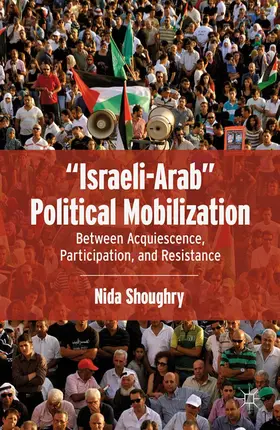 Shoughry | "Israeli-Arab" Political Mobilization | Buch | 978-1-349-34400-0 | www.sack.de