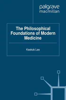 Lee | The Philosophical Foundations of Modern Medicine | Buch | 978-1-349-34553-3 | www.sack.de