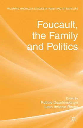 Rocha / Duschinsky | Foucault, the Family and Politics | Buch | 978-1-349-34565-6 | sack.de