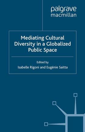 Saitta / Rigoni |  Mediating Cultural Diversity in a Globalised Public Space | Buch |  Sack Fachmedien
