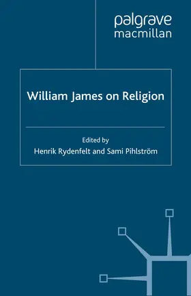 Rydenfelt / Pihlström | William James on Religion | Buch | 978-1-349-34596-0 | www.sack.de