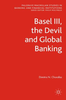 Chorafas | Basel III, the Devil and Global Banking | Buch | 978-1-349-34610-3 | sack.de
