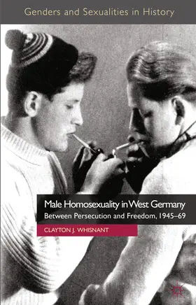 Whisnant |  Male Homosexuality in West Germany | Buch |  Sack Fachmedien