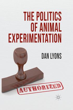 Lyons |  The Politics of Animal Experimentation | Buch |  Sack Fachmedien
