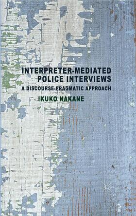 Nakane | Interpreter-mediated Police Interviews | Buch | 978-1-349-34689-9 | sack.de