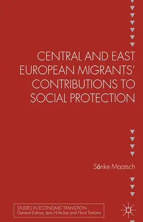 Maatsch |  Central and East European Migrants' Contributions to Social Protection | Buch |  Sack Fachmedien