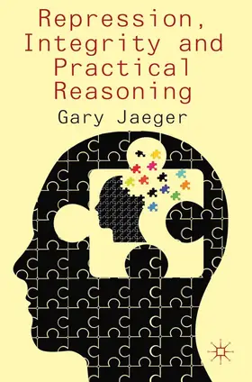 Jaeger |  Repression, Integrity and Practical Reasoning | Buch |  Sack Fachmedien