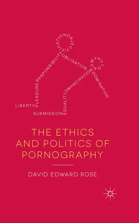 Rose |  The Ethics and Politics of Pornography | Buch |  Sack Fachmedien