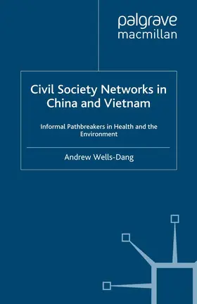 Wells-Dang |  Civil Society Networks in China and Vietnam | Buch |  Sack Fachmedien