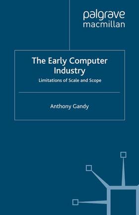 Gandy | EARLY COMPUTER INDUSTRY 2013/E | Buch | 978-1-349-35105-3 | sack.de