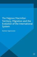 Vigneswaran |  Territory, Migration and the Evolution of the International System | Buch |  Sack Fachmedien