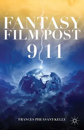 Pheasant-Kelly | Fantasy Film Post 9/11 | Buch | 978-1-349-35183-1 | www.sack.de