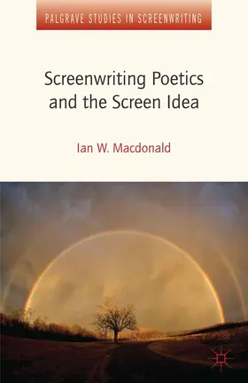 Macdonald / MacDonald |  Screenwriting Poetics and the Screen Idea | Buch |  Sack Fachmedien