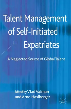 Vaiman / Haslberger |  Talent Management of Self-Initiated Expatriates | Buch |  Sack Fachmedien
